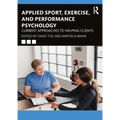 Applied Sport, Exercise, and Performance Psychology: Current Approaches to Helping Clients