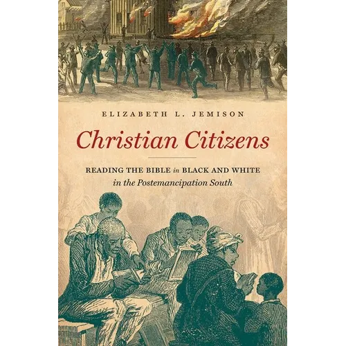 Christian Citizens: Reading the Bible in Black and White in the Postemancipation South