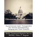 Asynchronous Laser Transponders for Precise Interplanetary Ranging and Time Transfer