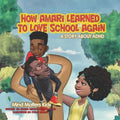 How Amari Learned To Love School Again: A Story About ADHD