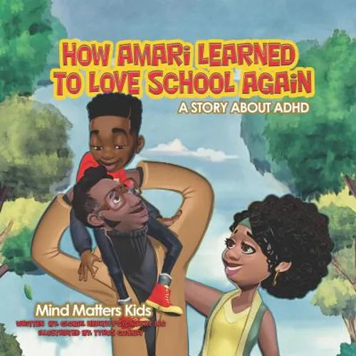 How Amari Learned To Love School Again: A Story About ADHD