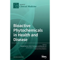 Bioactive Phytochemicals in Health and Disease