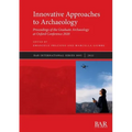 Innovative Approaches to Archaeology: Proceedings of the Graduate Archaeology at Oxford Conference 2020