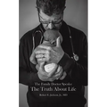 The Family Doctor Speaks: The Truth About Life