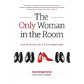The Only Woman in the Room: The Making of a Stockbroker