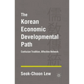 The Korean Economic Developmental Path: Confucian Tradition, Affective Network