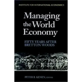 Managing the World Economy: Fifty Years After Bretton Woods