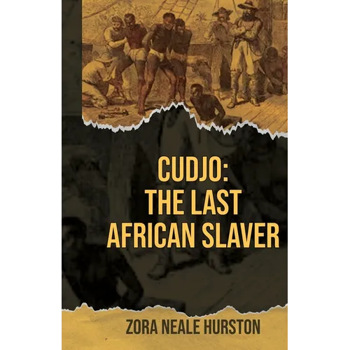 Cudjo: The Last African Slaver