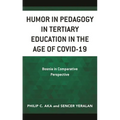 Humor in Pedagogy in Tertiary Education in the Age of Covid-19: Bosnia in Comparative Perspective