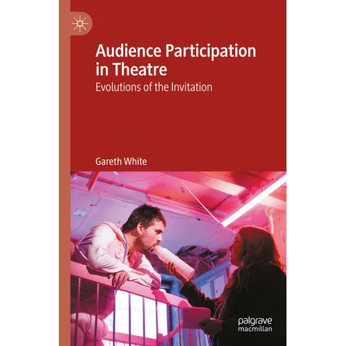 Audience Participation in Theatre: Evolutions of the Invitation