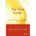 The Guru Guide: The Best Ideas of the Top Management Thinkers