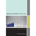 Revolutionary Medicine: Health and the Body in Post-Soviet Cuba