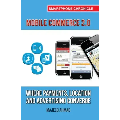Mobile Commerce 2.0: Where Payments, Location and Advertising Converge