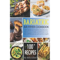 Bariatric Air Fryer Cookbook: 100+ Recipes for healthier fried favorites that are easy to make and delicious to eat that will help you eat well and