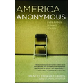 America Anonymous: Eight Addicts in Search of a Life
