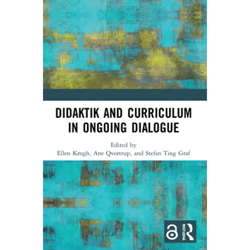 Didaktik and Curriculum in Ongoing Dialogue
