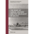 Diary of Samuel Golfard and the Holocaust in Galicia