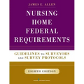 Nursing Home Federal Requirements: Guidelines to Surveyors and Survey Protocols