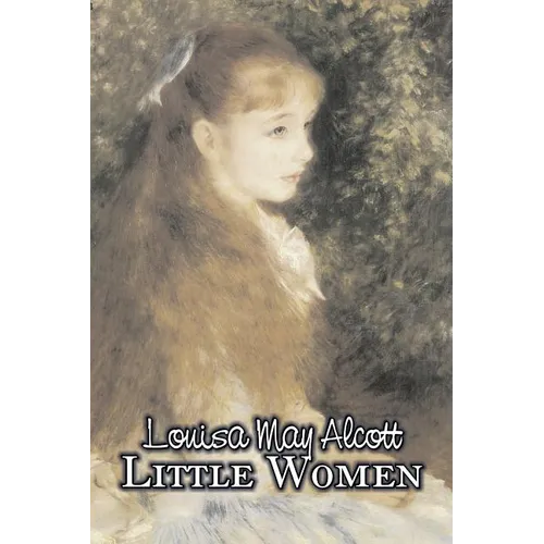 Little Women by Louisa May Alcott, Fiction, Family, Classics