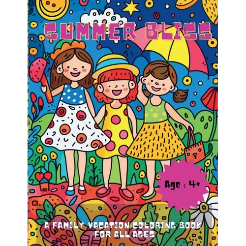 Summer Bliss: A Family Vacation Coloring Book for All Ages