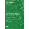 Interdisciplinary Research into Cultural and Biological Transformations in the Paleolithic Period