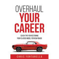 Overhaul Your Career: Seven Tips for Restoring Your Classic Model for New Roads