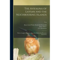 The Avifauna of Laysan and the Neighbouring Islands: With a Complete History to Date of the Birds of the Hawaiian Possessions; text