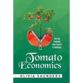 Tomato Economics: Shifting Economies from Scarcity to Abundance