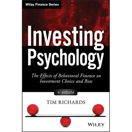 Investing Psychology, + Website: The Effects of Behavioral Finance on Investment Choice and Bias
