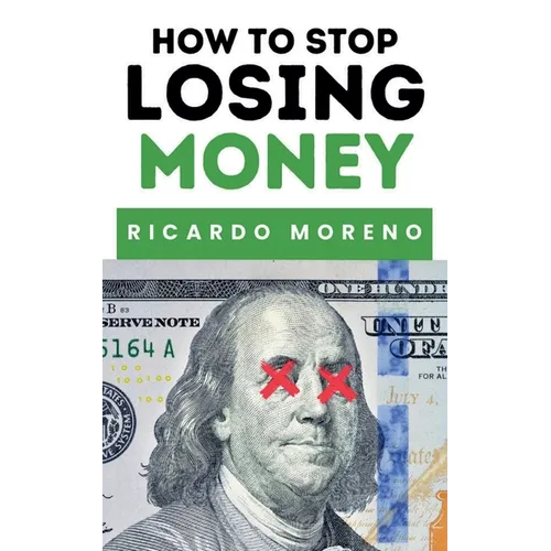 How to Stop Losing Money