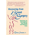 Recovering from Breast Surgery: Exercises to Strengthen Your Body and Relieve Pain