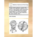Cases of the Epilepsy, Hysteric Fits, and St. Vitus Dance, with the Process of Cure: Interspersed with Practical Observations. to Which Are Added Case