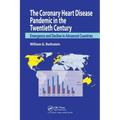 The Coronary Heart Disease Pandemic in the Twentieth Century: Emergence and Decline in Advanced Countries