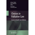 Choices in Palliative Care: Issues in Health Care Delivery