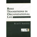 Role Transitions in Organizational Life: An Identity-based Perspective
