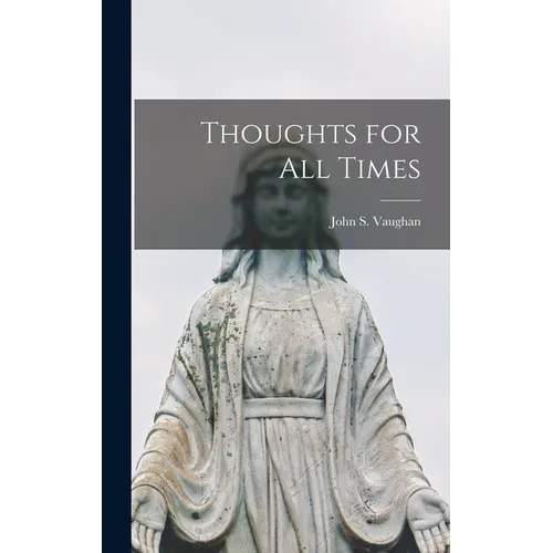 Thoughts for all Times
