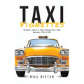 Taxi Vignettes: Scenes from a San Francisco Cab Driver 1977-1989