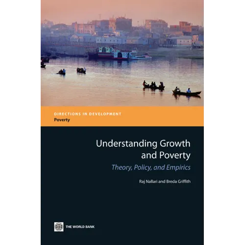Understanding Growth and Poverty: Theory, Policy, and Empirics