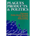 Plagues, Products, and Politics: Emergent Public Health Hazards and National Policymaking