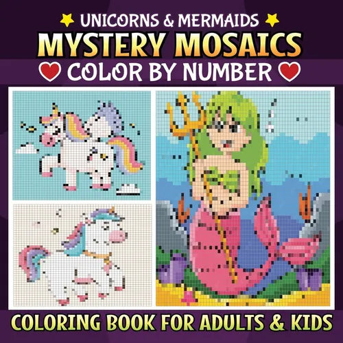 Mystery Mosaic: Unicorn and Mermaid Themed Magical Color-by-Number Relaxation and Creativity