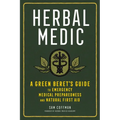 Herbal Medic: A Green Beret's Guide to Emergency Medical Preparedness and Natural First Aid