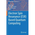 Electron Spin Resonance (Esr) Based Quantum Computing