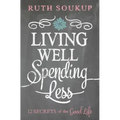 Living Well, Spending Less: 12 Secrets of the Good Life