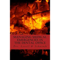 Managing Medical Emergencies In The Dental Office: Protocols & Case Reviews