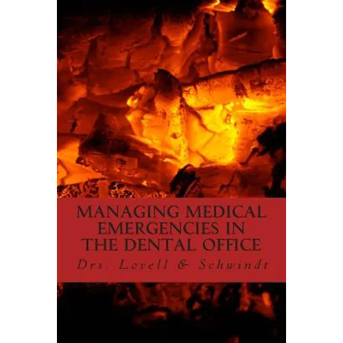 Managing Medical Emergencies In The Dental Office: Protocols & Case Reviews