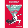 Thinkupman presents: The Strangest Secret: Classic Wisdom for Everyday People