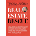 Real Estate Rescue: How America Leaves Billions Behind in Residential Real Estate and How to Maximize Your Home's Value (Buying and Selling Homes, Sta