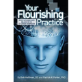 Your Flourishing Practice: Success with Brain-Based Wellness for the 21st Century Chiropractor