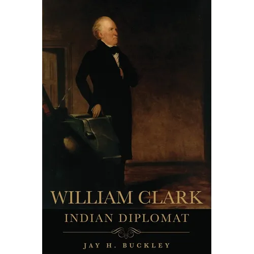William Clark: Indian Diplomat