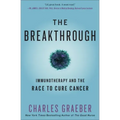 The Breakthrough: Immunotherapy and the Race to Cure Cancer